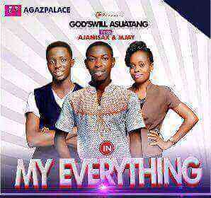 Godswill Asuateng My Everything