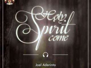 Holy Spirit Come Joel Aderinto Ngospelmedia