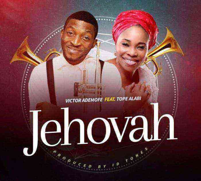 Victor Ademofe Jehova Ft. Tope Alabi