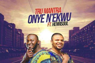 Onye Nekwu Tru Mantra Ft. Henrisoul