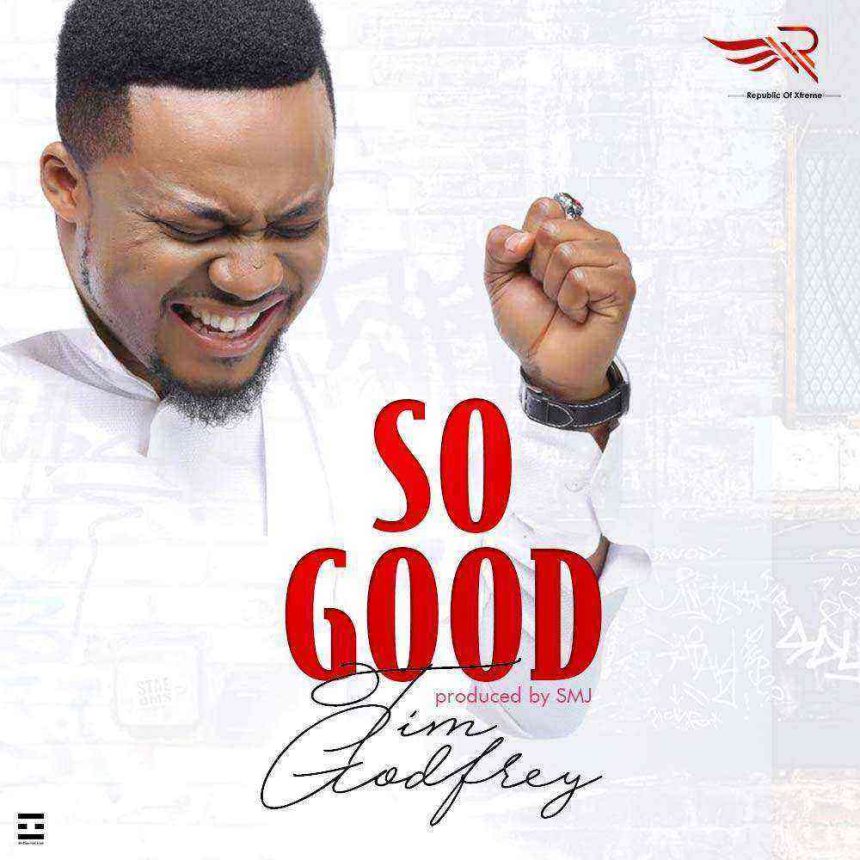 Tim Godfrey So Good Ngospelmedia