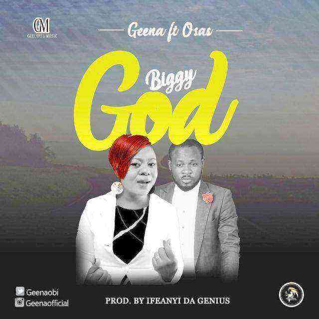 Biggy God Geena @Geelypss Ft Osas