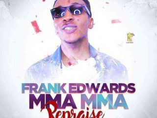 Frank Edwards Mma Mma Repraise