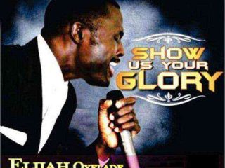 Show Us Your Glory Album Elijah Oyelade Ngospelmedia Com