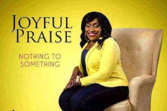 Joyful Praise Nothing To Something
