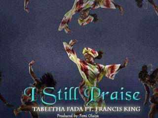 Tabeetha Fada I Still Praise