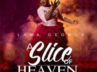 A Slice Of Heaven Lara George Album Ngospelmedia Download