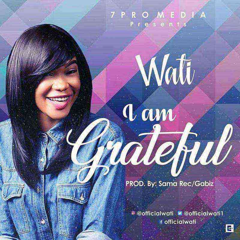 I Am Grateful Wati Ngospelmedia