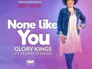 None Like You Glory Kings Eloho Efemuai 2