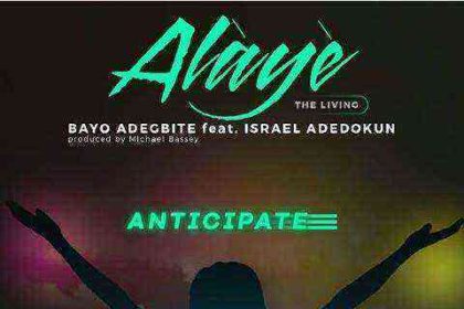 Bayo Adegbite Ft. Israel Adedokun Alaye Lyrics