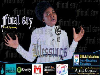 Blessing Final Say Ngospelmedia