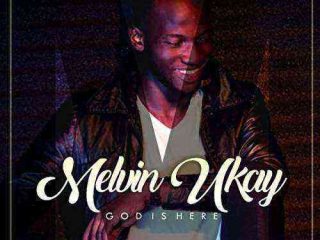 God Is Here Melvin Ukay