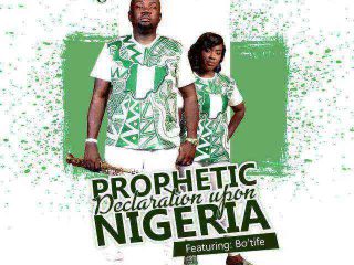 Segun Oluwayomi Ft. Botife Prophetic Declaration Upon Nigeria