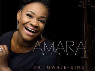 Amara Grace Pat Uwaje King Ngospelmedia