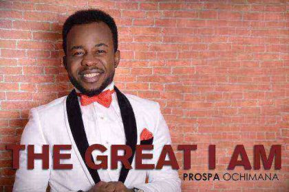 The Great I Am Prospa Ochimana