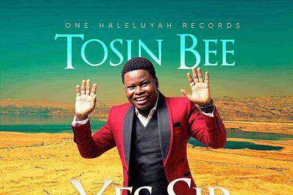 Yes Sir Tosin Bee Ngospelmedia