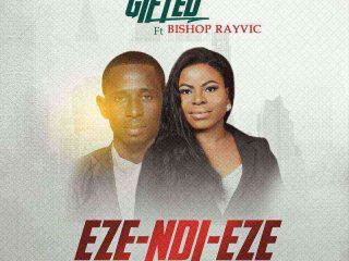 Eze Ndi Eze Gifted Ft. Bishop Rayvic Ngospelmedia Lyrics