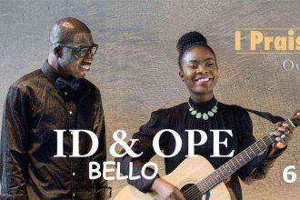 I Praise You Lyrics Id Ope Bello Ngospelmedia