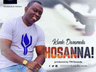 Kunle Daramola Hosannah Ngospelmedia Lyrics