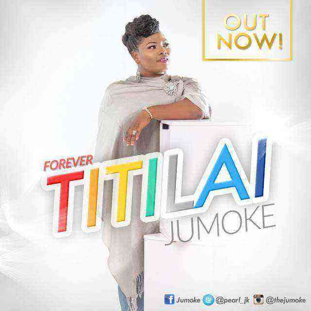 Music Download Jumoke “Titilai” Ngospelmedia