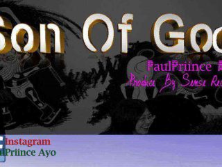 Son Of God Paulprince Ayo Lyrics