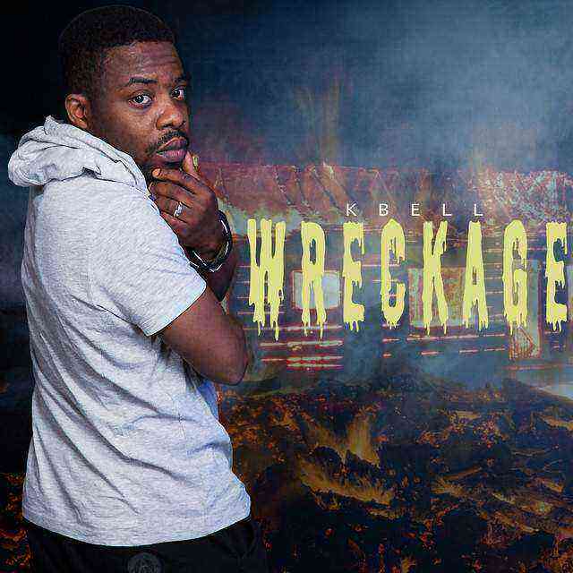 Wreckage Lyrics Kbell Ngospelmedia