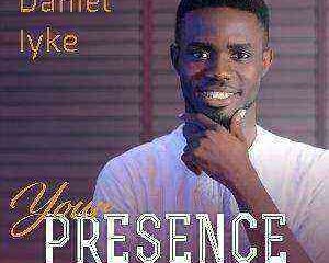 Your Presence Lyrics Daniel Iyke Ngospelmedia