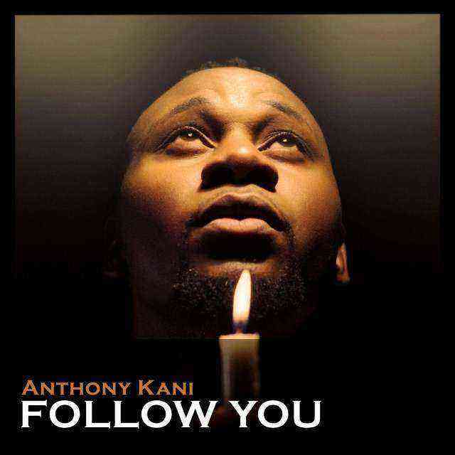 Anthony Kani Follow You