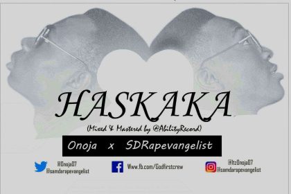 Haskaka Onoja Ft Sdrapevengelist