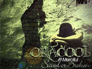 Saved Or Broken Oracool Ngospelmedia