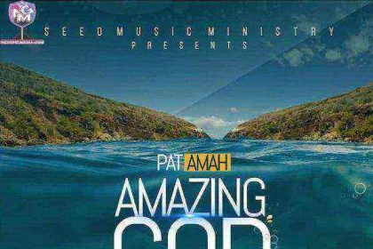 Pat Amah - Amazing God