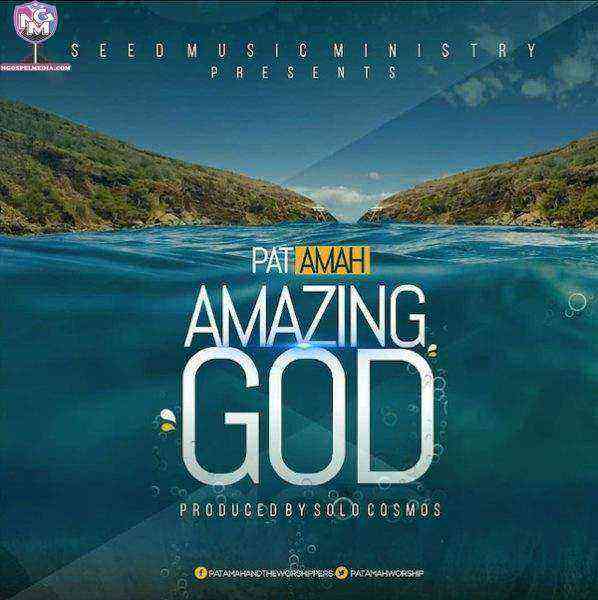 Pat Amah - Amazing God