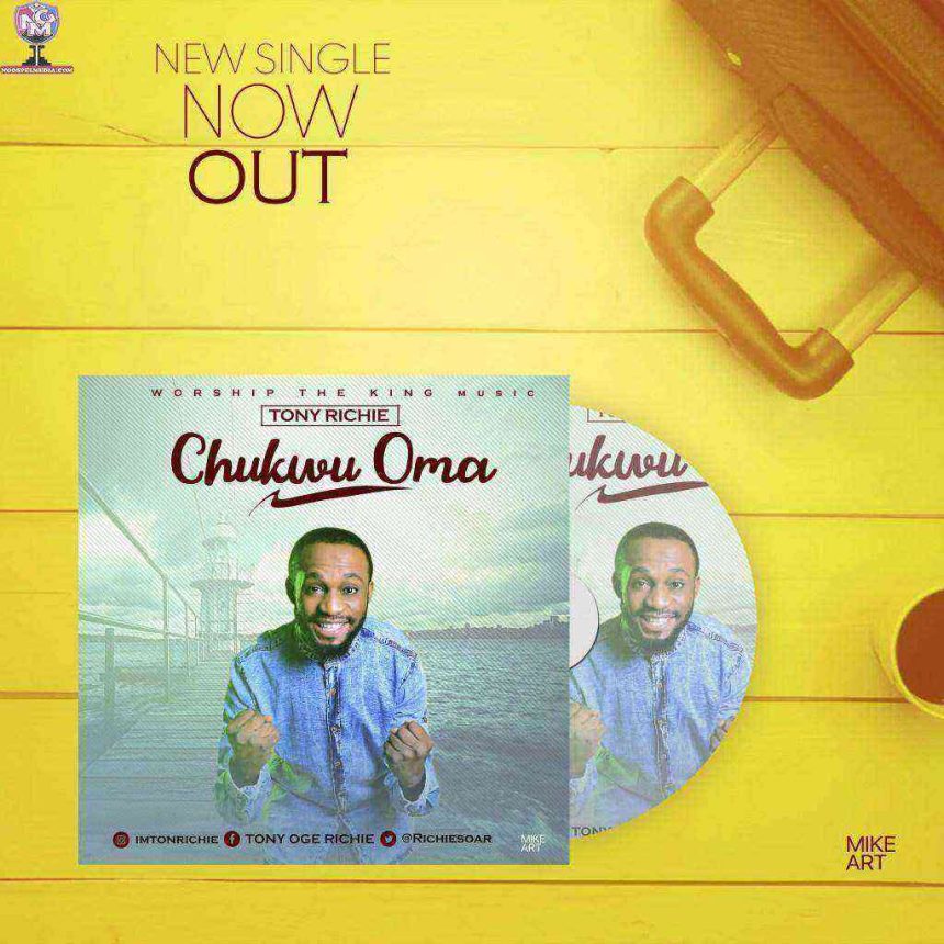 [Lyrics] Chukwu Oma - Tony Richie