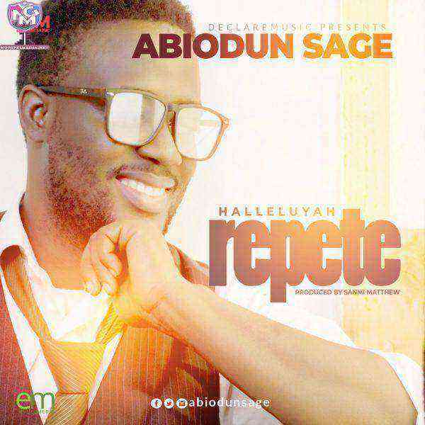 Abiodun Sage - Halleluyah Repete Mp3 Music/Song Download