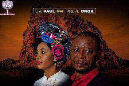 Dr Paul Ft. Preye Orok - The Rock That Never Fails