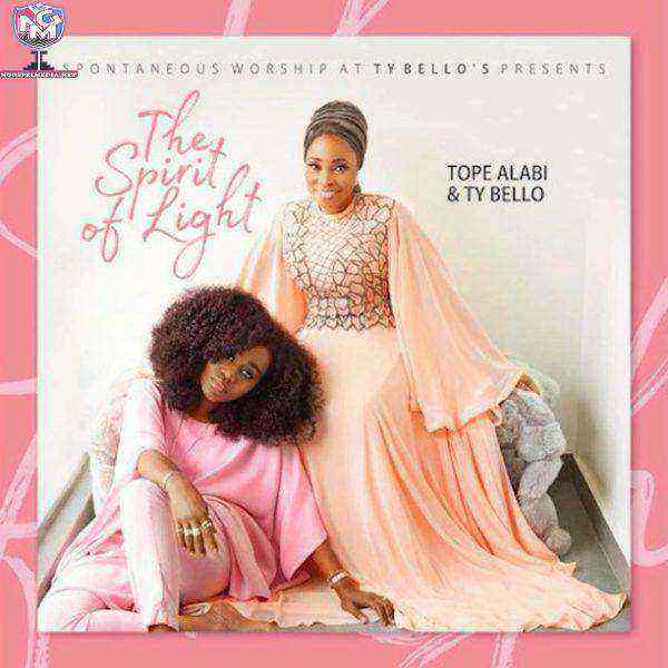 Full Album Tope Alabi &Amp; Ty Bello - The Spirit Of Light