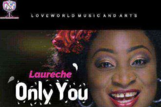 Laureche - Only You Nigerian New Gospel Music Video