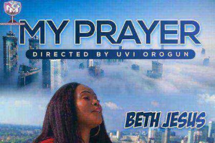 Watch Beth Jesus - My Prayer Gospel Music Video