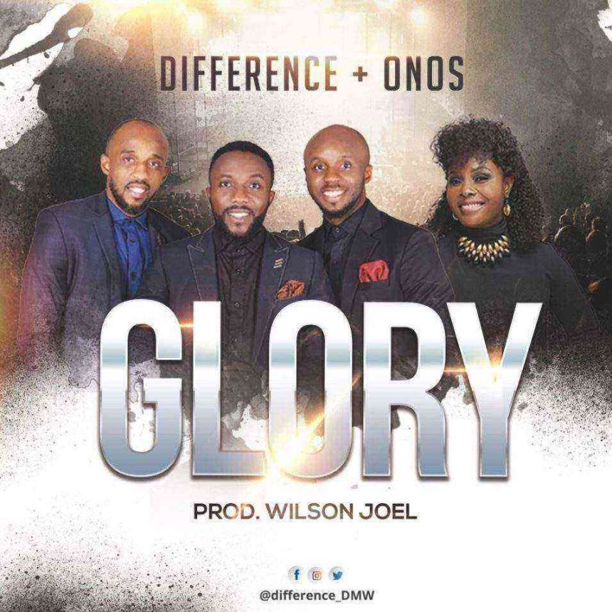 Glory - Difference Ft. Onos Ariyo