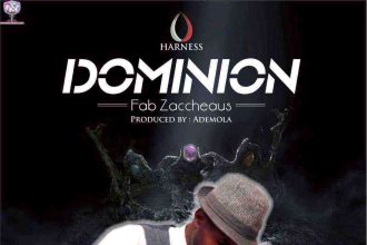 Dominion Naija Gospel Song Lyrics Fab Zaccheaus Ngospelmedia