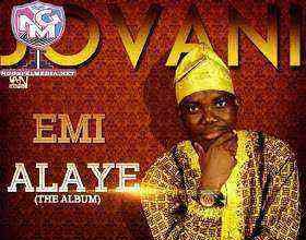 Emi Alaye Gospel Lyrics By Jovani • Ngospelmedia