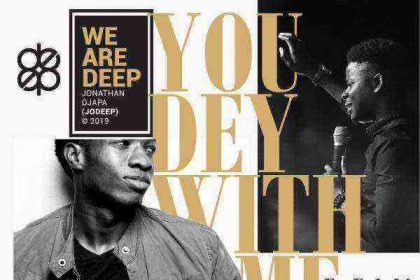 You Dey With Me Lyrics Folabi Nuel Ft Jo Deep Ngospelmedia.net