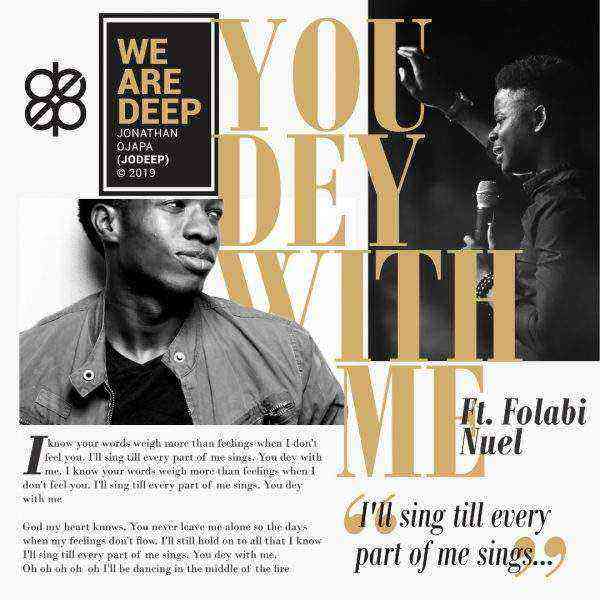 You Dey With Me Lyrics Folabi Nuel Ft Jo Deep Ngospelmedia.net