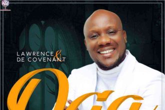 Oga Song Lyrics By Lawrence Decovenant Ngospelmedia