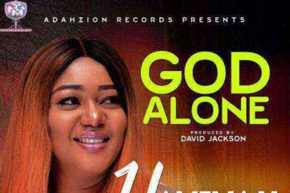 God Alone Gospel Song Lyrics Havivah Ngospelmedia