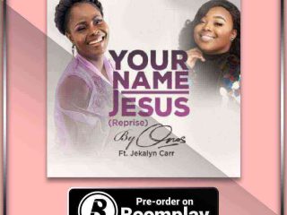 Onos Ariyo Your Name Jesus Reprise Ft. Jekarlyn Carr 1