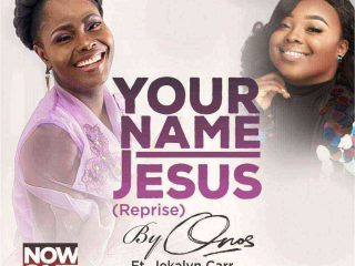 Onos Ariyo Your Name Jesus Reprise Ft. Jekalyn Carr