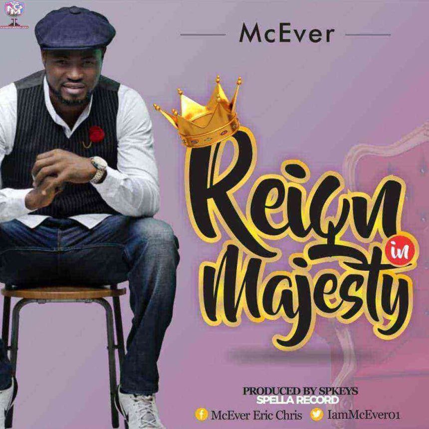 Reign In Majesty Song Lyrics Mcever Ngospelmedia