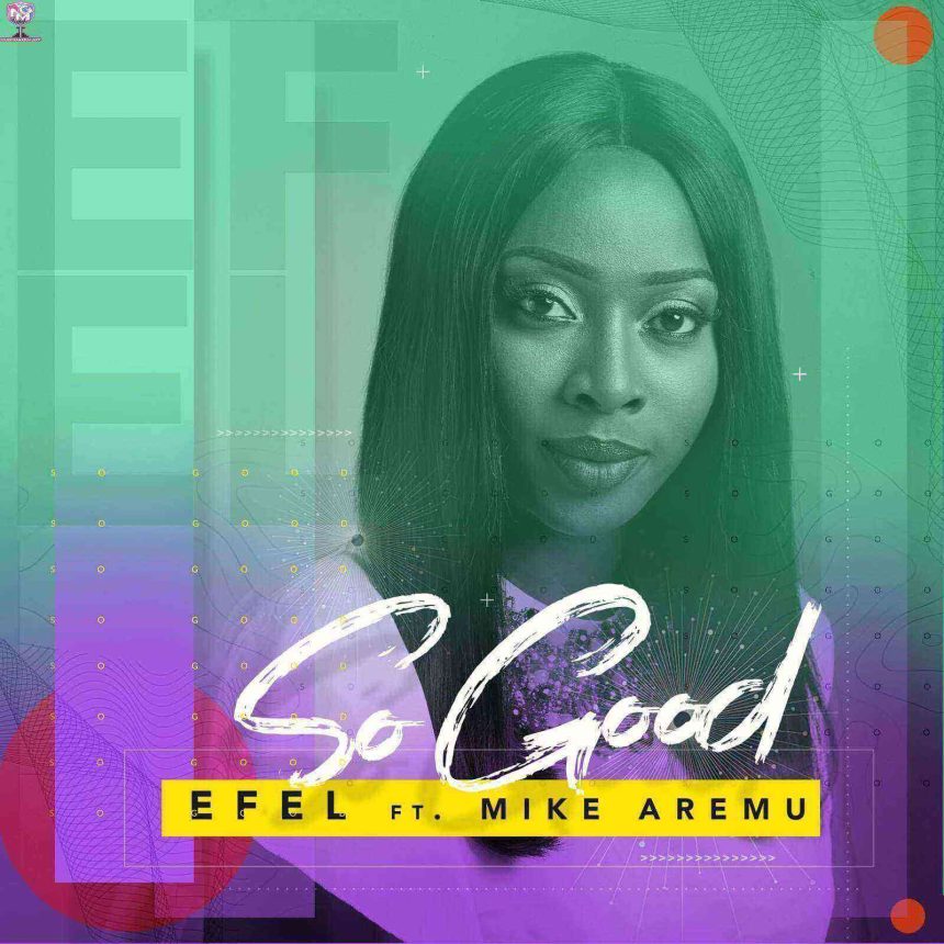 So Good Naija Gospel Mp3 Music Efel Feat Mike Aremu Ngospelmedia 1