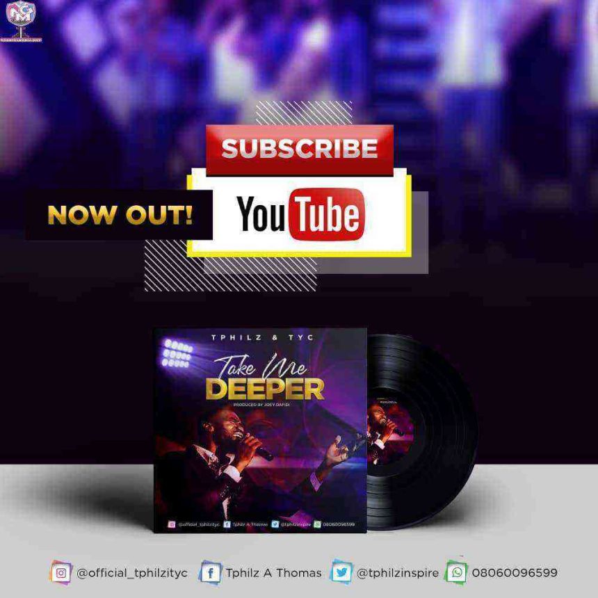 Take Me Deeper T Philz Ft Tyc Gospel Song Video